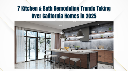 From Dated to Dreamy: 7 Kitchen & Bath Remodeling Trends Taking Over California Homes in 2025